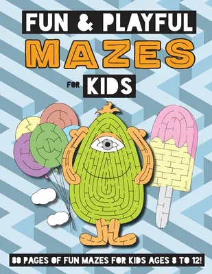 Lustige und spielerische Labyrinthe für Kinder: (4-8 Jahre) Maze Activity Workbook - Fun and Playful Mazes for Kids: (Ages 4-8) Maze Activity Workbook