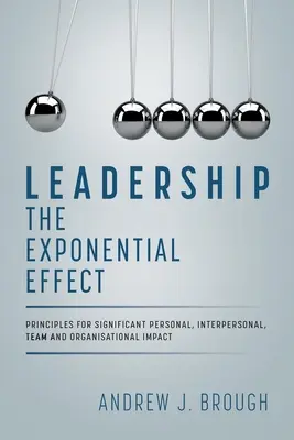 Führungsqualitäten: Der Exponentialeffekt - Leadership: The Exponential Effect