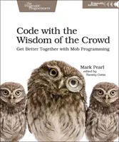 Code mit der Weisheit der Menge: Gemeinsam besser werden mit Mob Programming - Code with the Wisdom of the Crowd: Get Better Together with Mob Programming