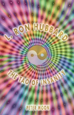 L. Ron Hubbard - Das Tao des Wahnsinns - L. Ron Hubbard - The Tao of Insanity