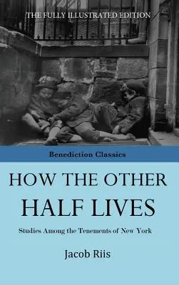 Wie die andere Hälfte lebt - How The Other Half Lives