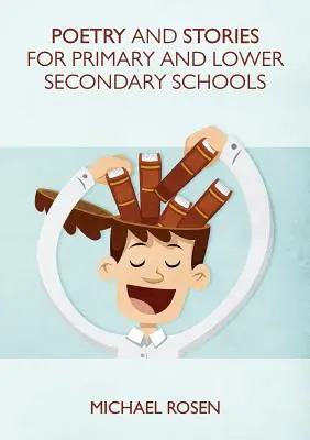 Gedichte und Geschichten für die Grundschule und die Sekundarstufe I - Poetry And Stories For Primary And Lower Secondary Schools