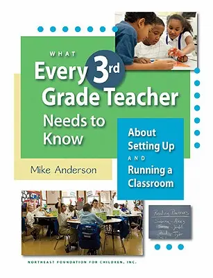 Was jede Lehrkraft der 3. Klasse über die Einrichtung und Führung eines Klassenzimmers wissen muss - What Every 3rd Grade Teacher Needs to Know about Setting Up and Running a Classroom