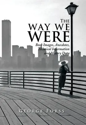 So wie wir waren: Buchabbildungen, Anekdoten, technische Informationen und Daten zur Geschichte - The Way We Were: Book Images, Anecdotes, Technical Information, and History Data