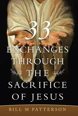 33 Austausch durch das Opfer Jesu - 33 Exchanges Through the Sacrifice of Jesus