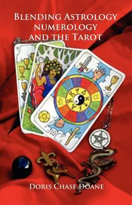 Eine Mischung aus Astrologie, Numerologie und Tarot - Blending Astrology, Numerology and the Tarot