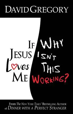 Wenn Jesus mich liebt, warum klappt das nicht? - If Jesus Loves Me Why Isn't This Working?