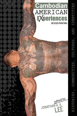 Kambodschanisch-amerikanische Erfahrungen: Geschichte, Gemeinschaften, Kulturen und Identitäten - Cambodian American Experiences: Histories, Communities, Cultures and Identities