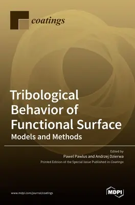 Tribologisches Verhalten von Funktionsflächen: Modelle und Methoden - Tribological Behavior of Functional Surface: Models and Methods