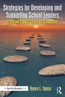Strategien für die Entwicklung und Unterstützung von Schulleitern: Stepping Stones to Great Leadership - Strategies for Developing and Supporting School Leaders: Stepping Stones to Great Leadership