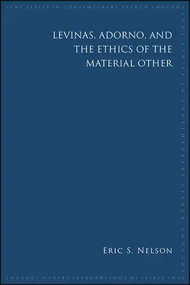 Levinas, Adorno und die Ethik des materiellen Anderen - Levinas, Adorno, and the Ethics of the Material Other