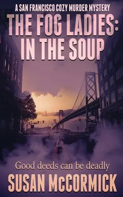 Die Nebeldamen: In der Suppe - The Fog Ladies: In the Soup