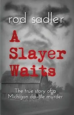 Eine Jägerin wartet: Die wahre Geschichte eines Doppelmordes in Michigan - A Slayer Waits: The true story of a Michigan double murder