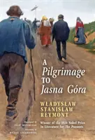 Eine Pilgerfahrt nach Jasna Gra (englische Übersetzung): Pielgrzymka do Jasnej Gry - A Pilgrimage to Jasna Gra (English Translation): Pielgrzymka do Jasnej Gry