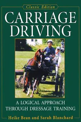 Kutsche fahren: Eine logische Annäherung durch Dressurtraining - Carriage Driving: A Logical Approach Through Dressage Training
