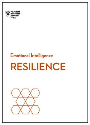 Widerstandsfähigkeit (HBR-Reihe Emotionale Intelligenz) - Resilience (HBR Emotional Intelligence Series)