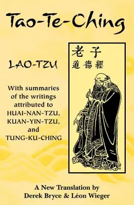 Tao-Te-Ching: Mit Zusammenfassungen der Huai-Nan-Tzu, Kuan-Yin-Tzu und Tung-Ku-Ching zugeschriebenen Schriften - Tao-Te-Ching: With Summaries of the Writings Attributed to Huai-Nan-Tzu, Kuan-Yin-Tzu and Tung-Ku-Ching