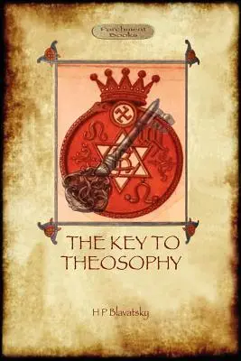 Der Schlüssel zur Theosophie - mit 30-seitigem kommentiertem Original-Glossar - The Key to Theosophy - with original 30-page annotated glossary