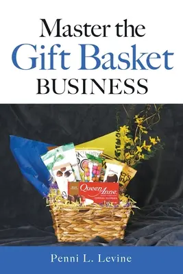 Meistern Sie das Geschenkkorbgeschäft - Master the Gift Basket Business