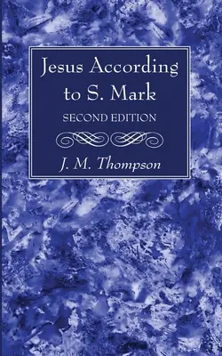 Jesus nach Markus, 2. Auflage - Jesus According to S. Mark, 2nd Edition