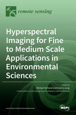 Hyperspektrale Bildgebung für feine bis mittlere Anwendungen in den Umweltwissenschaften - Hyperspectral Imaging for Fine to Medium Scale Applications in Environmental Sciences