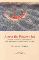 Jenseits des gefährlichen Meeres: Der japanische Handel mit China und Korea vom siebten bis zum sechzehnten Jahrhundert - Across the Perilous Sea: Japanese Trade with China and Korea from the Seventh to the Sixteenth Centuries
