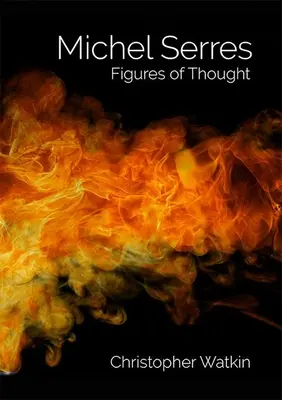 Michel Serres: Figuren des Denkens - Michel Serres: Figures of Thought