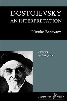 Dostojewski: Eine Interpretation - Dostoievsky: An Interpretation