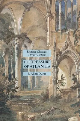 Der Schatz von Atlantis: Esoterische Klassiker: Okkulte Belletristik - The Treasure of Atlantis: Esoteric Classics: Occult Fiction