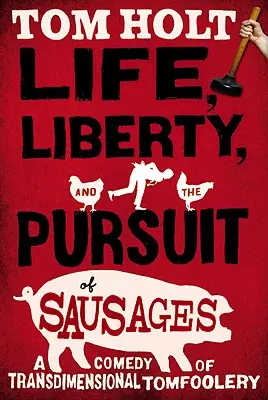 Leben, Freiheit und das Streben nach Würstchen - Life, Liberty, and the Pursuit of Sausages