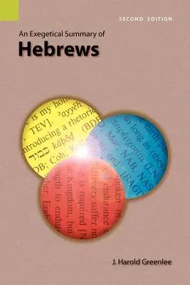 Eine exegetische Zusammenfassung des Hebräerbriefs, 2. - An Exegetical Summary of Hebrews, 2nd Edition