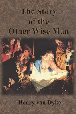 Die Geschichte vom anderen Weisen: Vollfarbige Illustrationen - The Story of the Other Wise Man: Full Color Illustrations