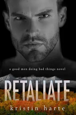 Revanche: Ein Roman über gute Männer, die böse Dinge tun - Retaliate: A Good Men Doing Bad Things Novel