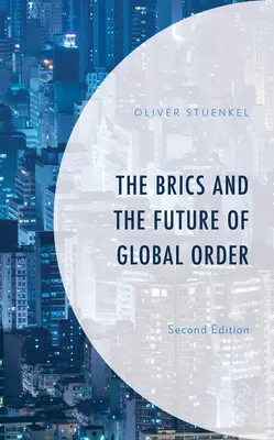 Die Brics und die Zukunft der globalen Ordnung - The Brics and the Future of Global Order