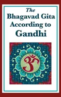 Die Bhagavad Gita nach Gandhi - The Bhagavad Gita According to Gandhi
