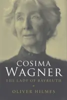 Cosima Wagner: Die Dame von Bayreuth - Cosima Wagner: The Lady of Bayreuth