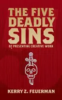 Die fünf Todsünden beim Präsentieren kreativer Arbeit - The Five Deadly Sins of Presenting Creative Work