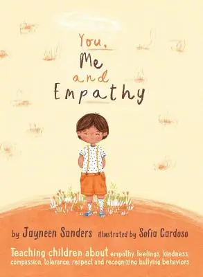 Du, ich und Empathie: Kinder lernen Einfühlungsvermögen, Gefühle, Freundlichkeit, Mitgefühl, Toleranz und das Erkennen von Mobbingverhalten - You, Me and Empathy: Teaching children about empathy, feelings, kindness, compassion, tolerance and recognising bullying behaviours