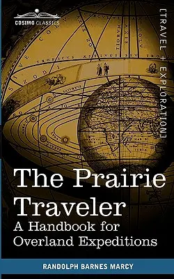 Der Prärie-Reisende: Ein Handbuch für Überlandexpeditionen - The Prairie Traveler: A Handbook for Overland Expeditions