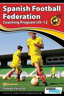 Coaching-Programm des Spanischen Fußballverbands U9-12 - Spanish Football Federation Coaching Program U9-12