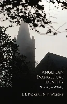 Anglikanische evangelische Identität: Gestern und heute - Anglican Evangelical Identity: Yesterday and Today