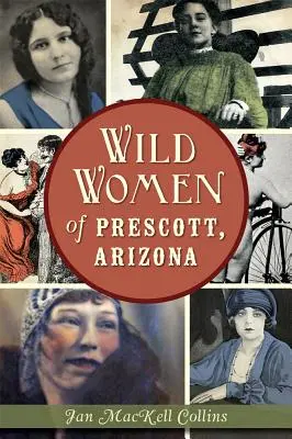 Wilde Frauen von Prescott, Arizona - Wild Women of Prescott, Arizona
