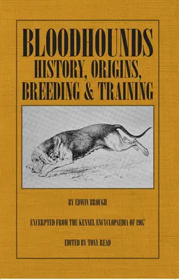 Bluthunde: Geschichte - Ursprünge - Zucht - Ausbildung - Bloodhounds: History - Origins - Breeding - Training