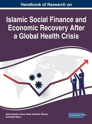 Handbuch der Forschung über islamische Sozialfinanzierung und wirtschaftliche Erholung nach einer globalen Gesundheitskrise - Handbook of Research on Islamic Social Finance and Economic Recovery After a Global Health Crisis