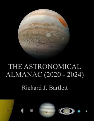 Der Astronomische Almanach (2020 - 2024): Ein umfassender Führer zu den Ereignissen am Nachthimmel - The Astronomical Almanac (2020 - 2024): A Comprehensive Guide to Night Sky Events