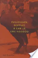 Besessenheit, Ekstase und Recht im Ewe-Voodoo - Possession, Ecstasy, and Law in Ewe Voodoo