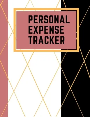 Personal Expense Tracker: Daily Expense Tracker Organizer Log Book Ideal für Reisekosten, Familienausflug, Finanzplanung 8,5 x 11 Notebook, - Personal Expense Tracker: Daily Expense Tracker Organizer Log Book Ideal for Travel Cost, Family Trip, Financial Planning 8.5 x 11 Notebook,