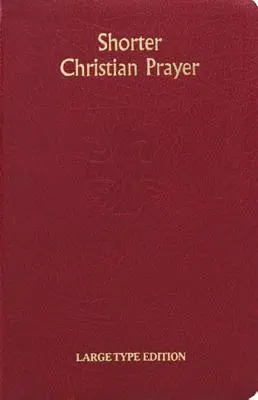 Kürzere christliche Gebete: Vier-Wochen-Psalter des Loh mit Morgengebet und Abendgebet mit Auswahlen für das ganze Jahr - Shorter Christian Prayer: Four Week Psalter of the Loh Containing Morning Prayer and Evening Prayer with Selections for the Entire Year