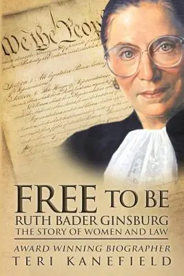 Frei nach Ruth Bader Ginsburg: Die Geschichte der Frauen und des Rechts - Free To Be Ruth Bader Ginsburg: The Story of Women and Law