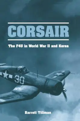 Corsair: Die F4U im Zweiten Weltkrieg und in Korea - Corsair: The F4U in World War II and Korea